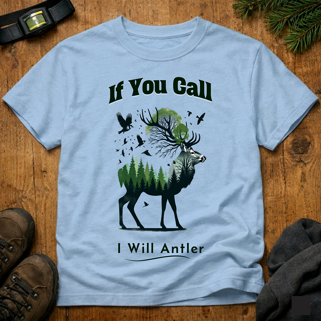 If You Call I Will Antler T-Shirt