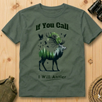 If You Call I Will Antler T-Shirt