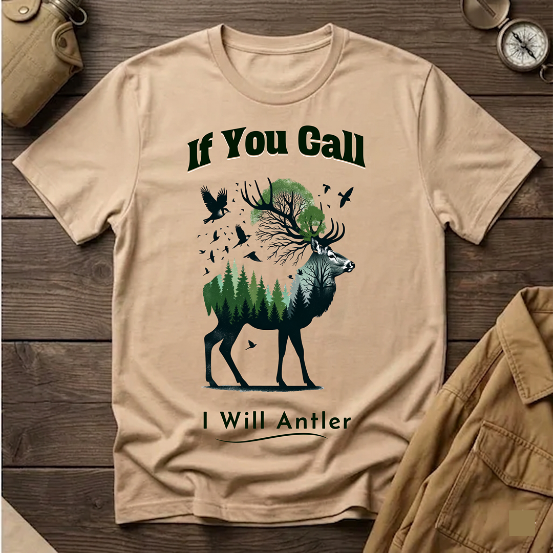 If You Call I Will Antler T-Shirt