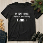 In·tent·ional: Staying In Tents Willfully  T-Shirt