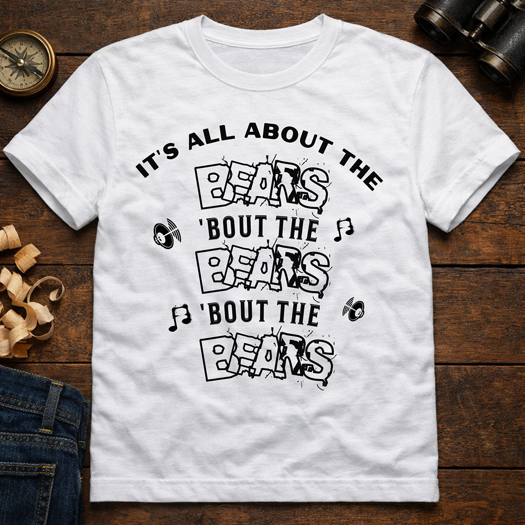 It's All About The Bears  T-Shirt
