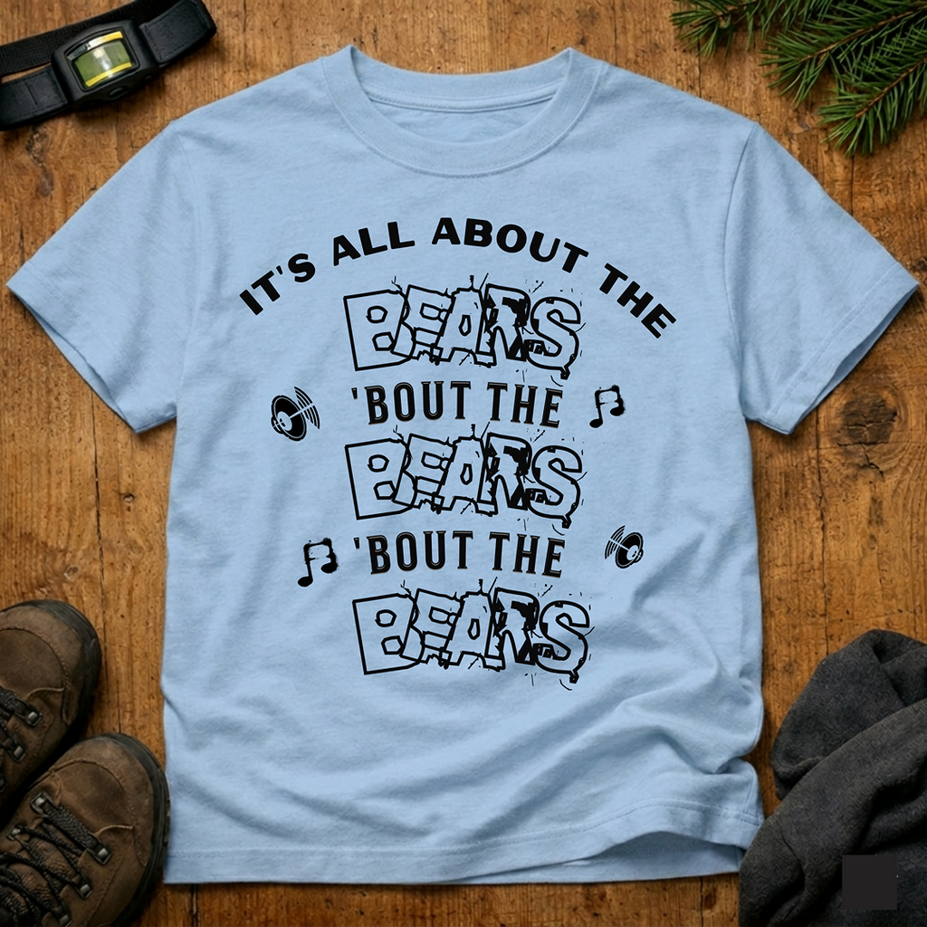 It's All About The Bears  T-Shirt