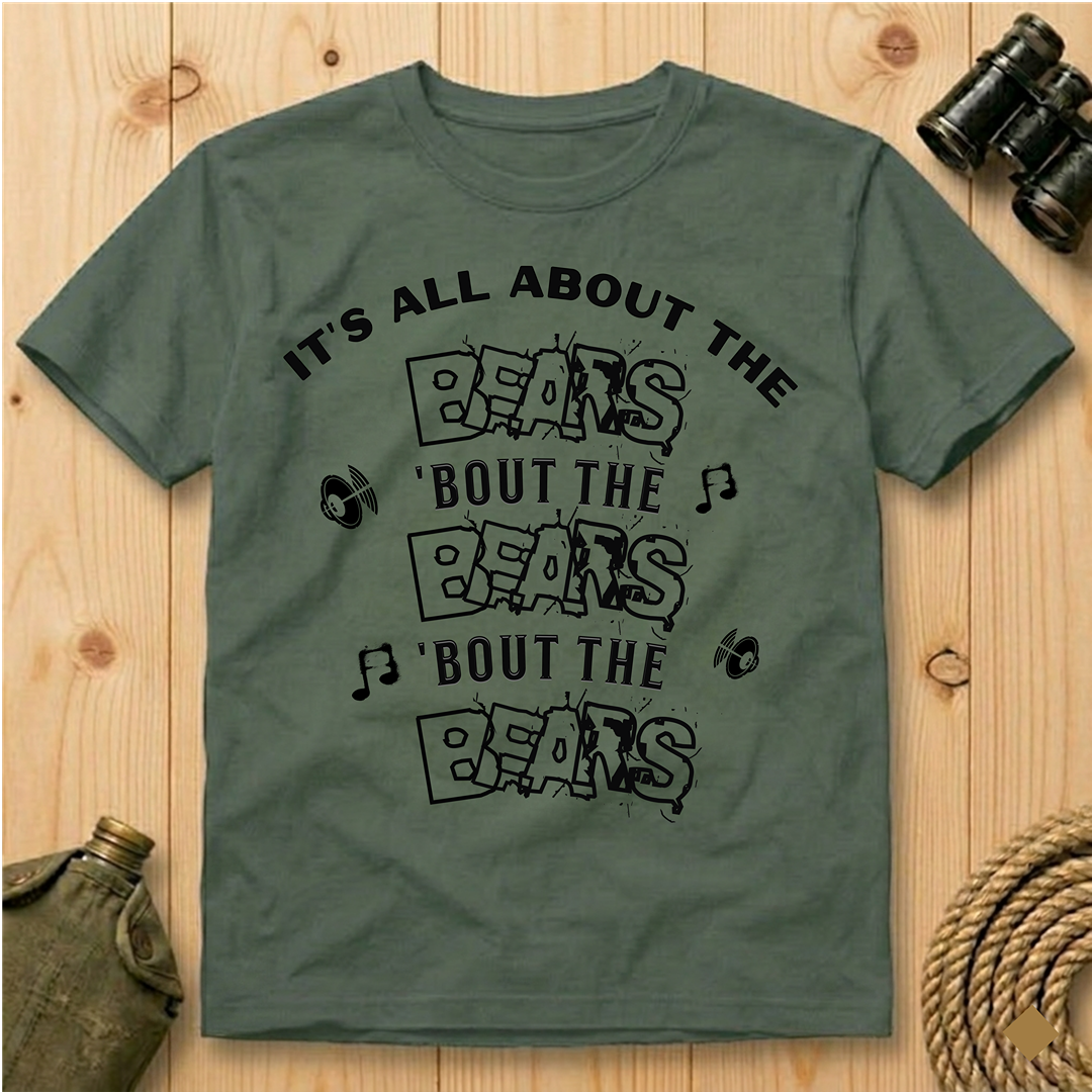 It's All About The Bears  T-Shirt