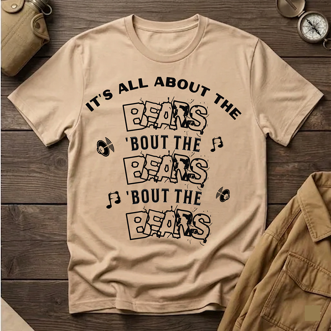 It's All About The Bears  T-Shirt