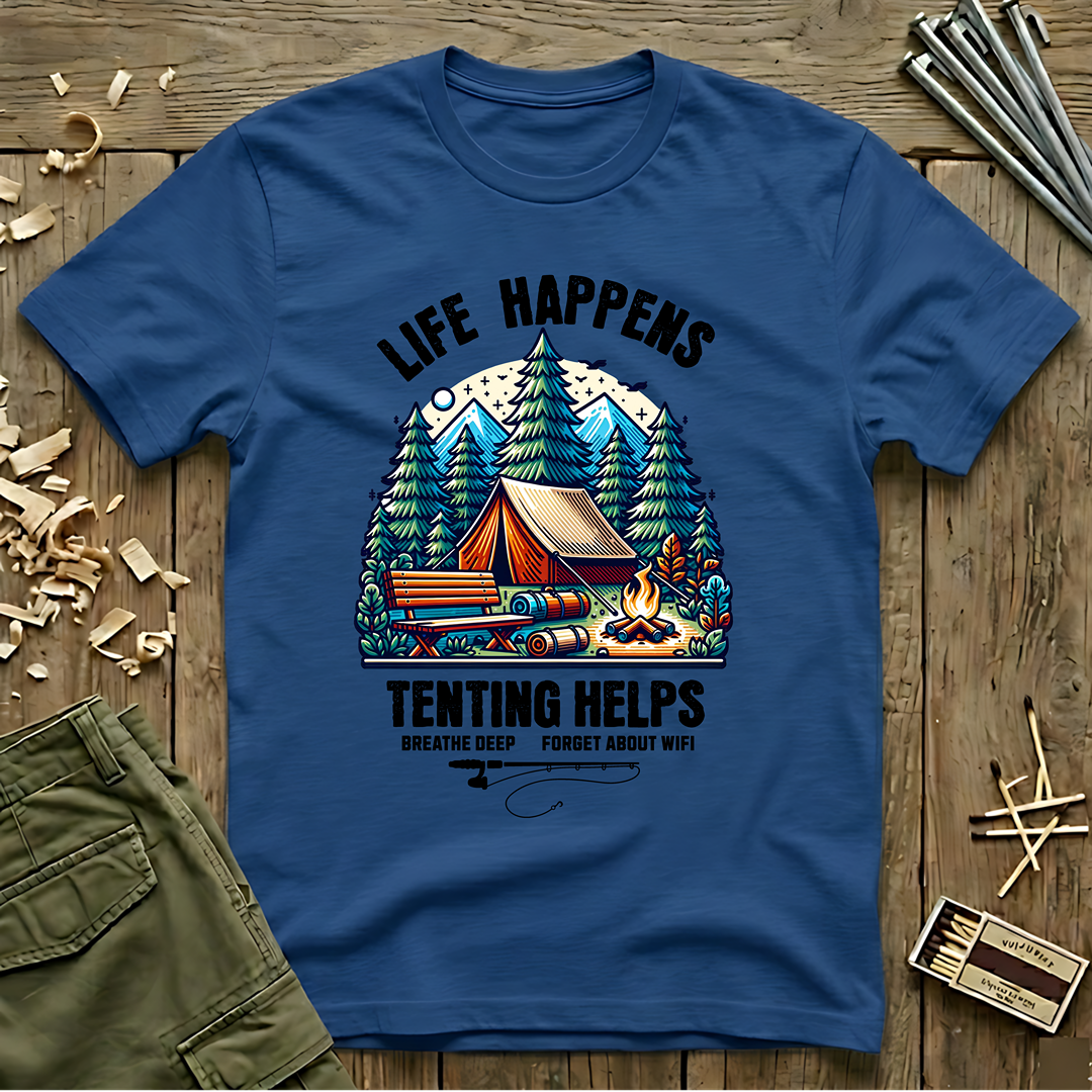 Life Happens,Tenting Helps  T-Shirt