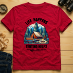 Life Happens,Tenting Helps  T-Shirt