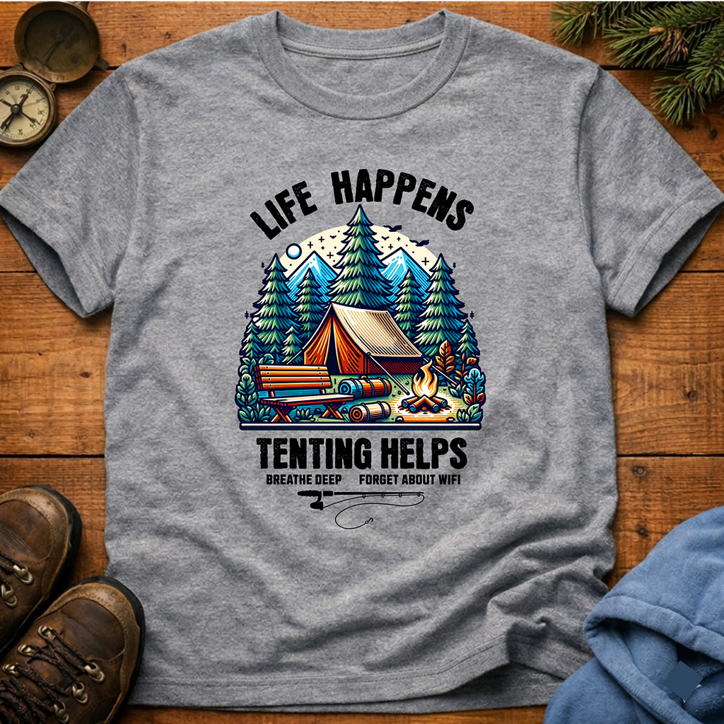 Life Happens,Tenting Helps  T-Shirt
