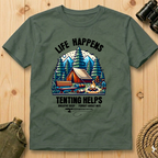 Life Happens,Tenting Helps  T-Shirt