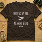 Missing My Bed > Missing Wifi  T-Shirt