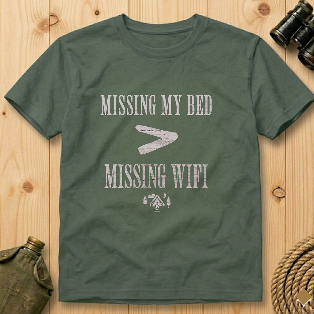 Missing My Bed > Missing Wifi  T-Shirt