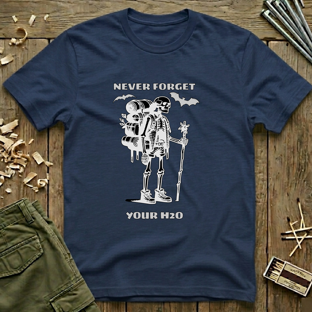 Never Forget Your H2O  T-Shirt