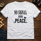 No Signal = Peace T-Shirt