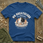 No Breathless Climbing   T-Shirt