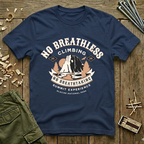 No Breathless Climbing   T-Shirt