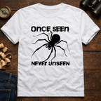 Once Seen, Never Unseen  T-Shirt