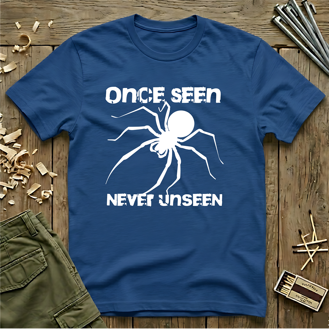 Once Seen, Never Unseen  T-Shirt