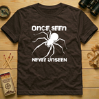 Once Seen, Never Unseen  T-Shirt