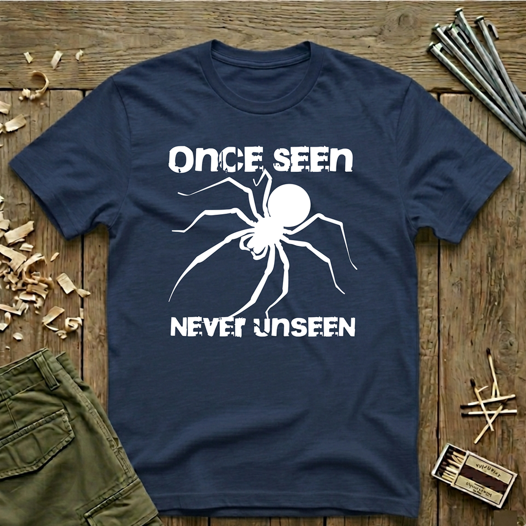 Once Seen, Never Unseen  T-Shirt