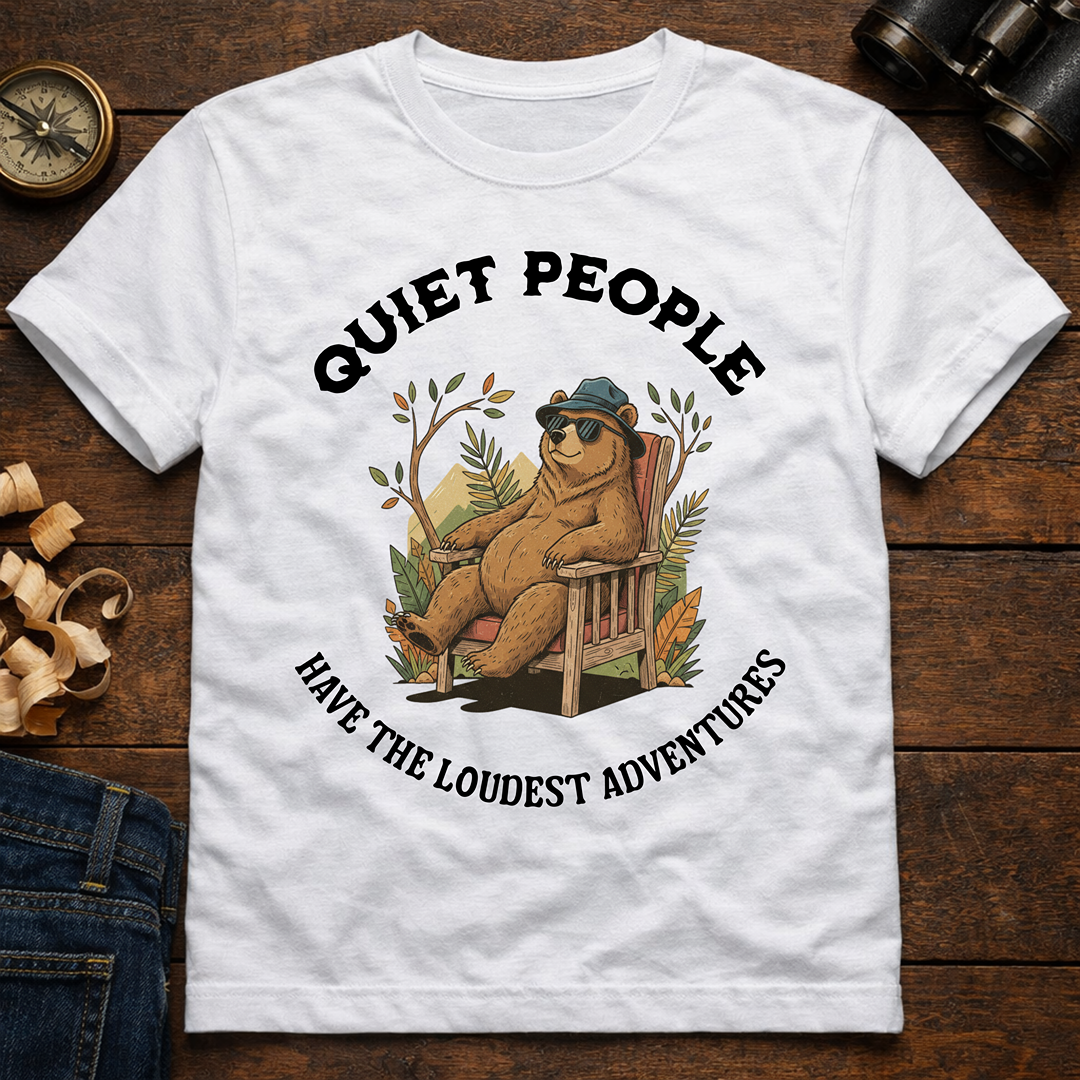 Quiet People Have the Loudest Adventures  T-Shirt