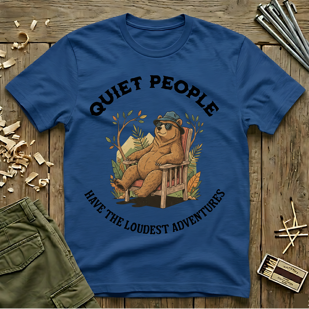 Quiet People Have the Loudest Adventures  T-Shirt