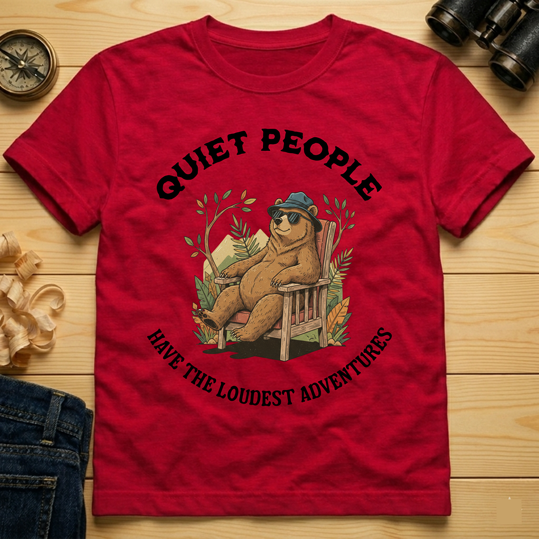 Quiet People Have the Loudest Adventures  T-Shirt