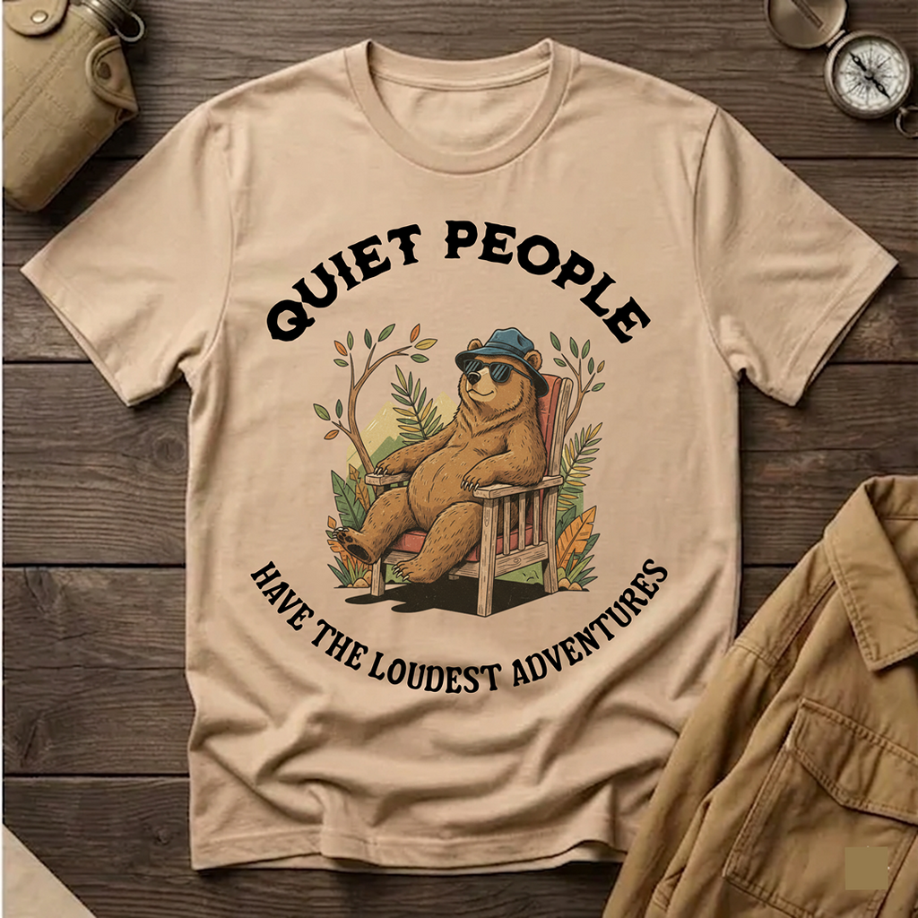 Quiet People Have the Loudest Adventures  T-Shirt