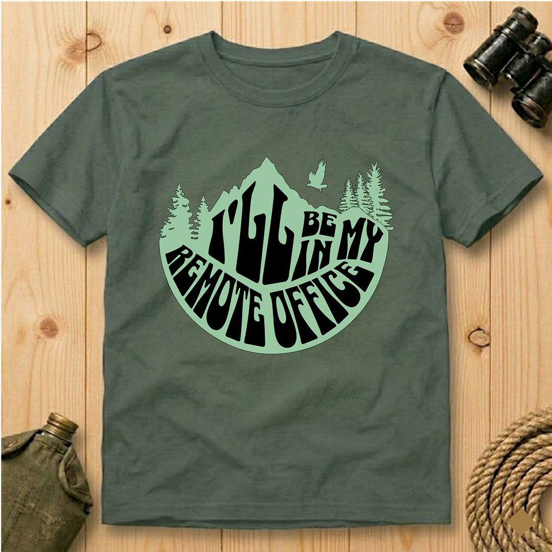 I'll Be In My Remote Office T-Shirt