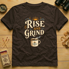 Rise and Grind  T-Shirt