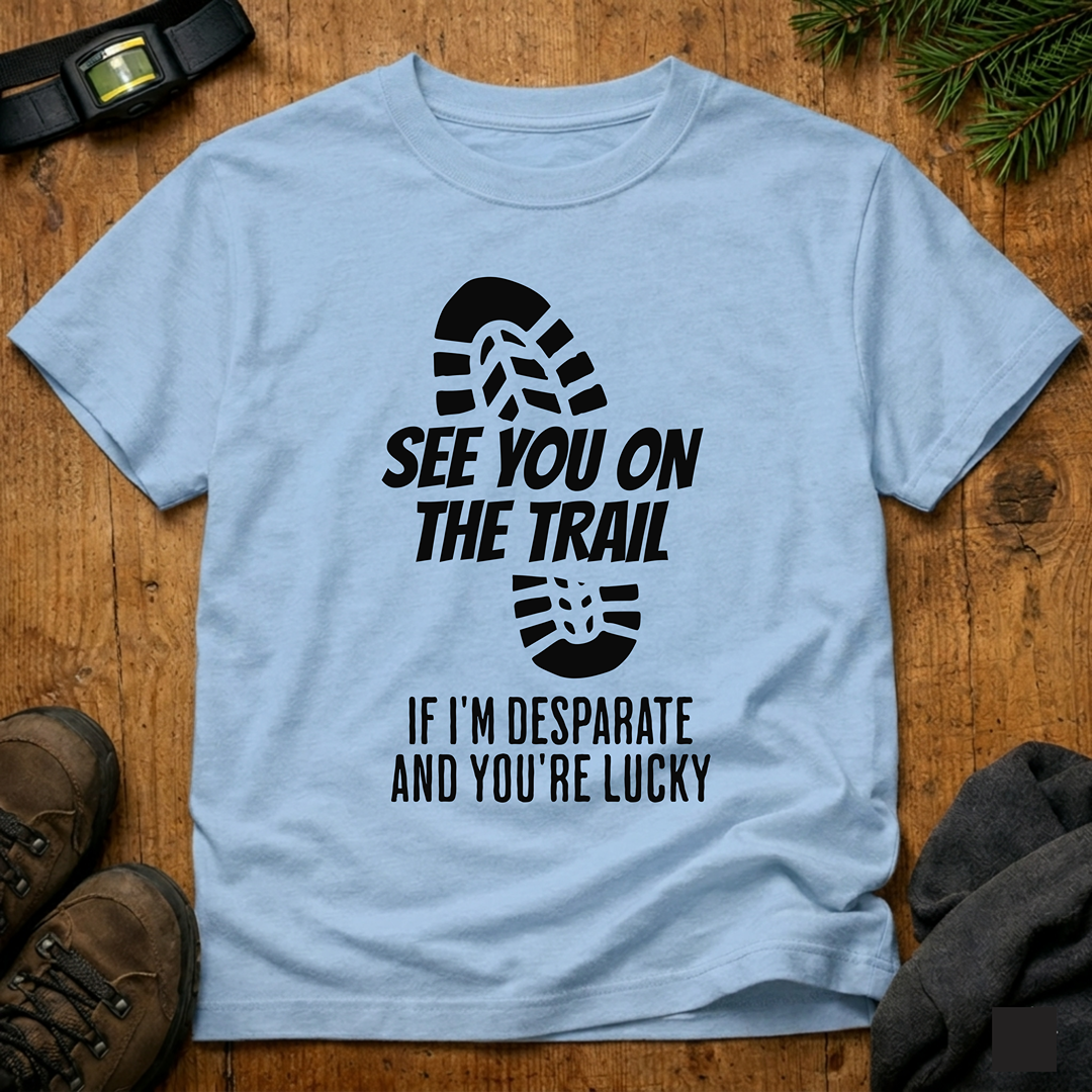See You On the Trail  T-Shirt