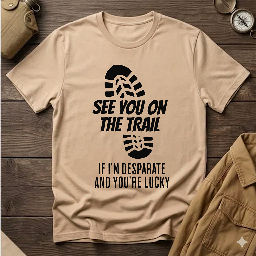 See You On the Trail  T-Shirt