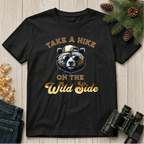Take A Hike On The Wild Side   T-Shirt