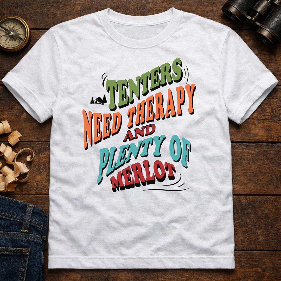 Tenters Need Therapy & Plenty Of Merlot  T-Shirt