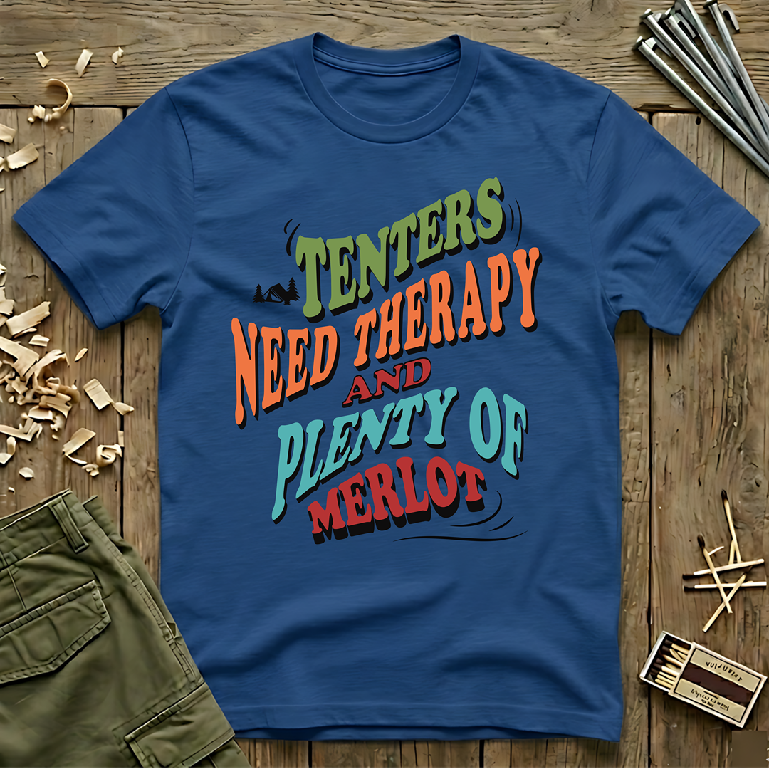 Tenters Need Therapy & Plenty Of Merlot  T-Shirt