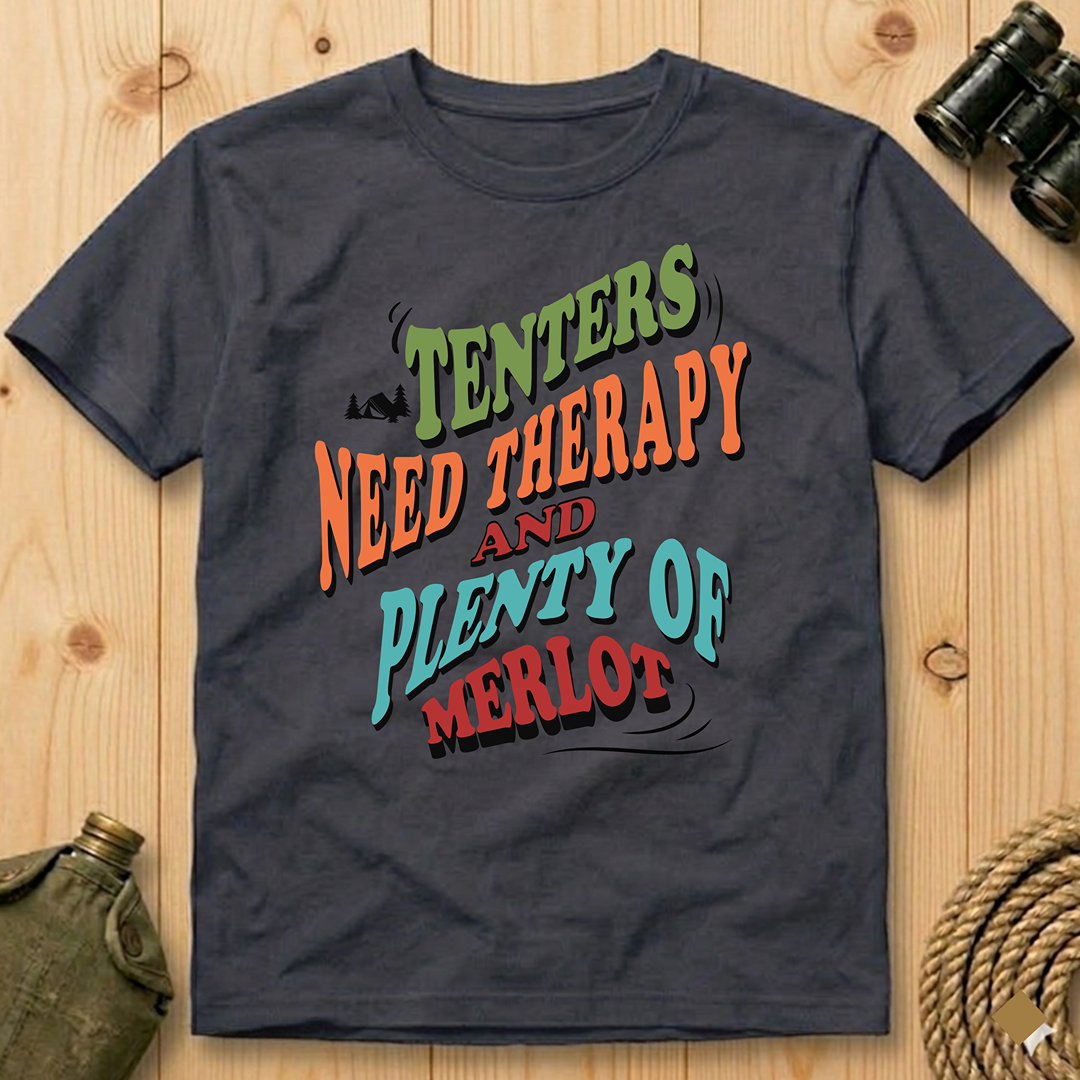 Tenters Need Therapy & Plenty Of Merlot  T-Shirt