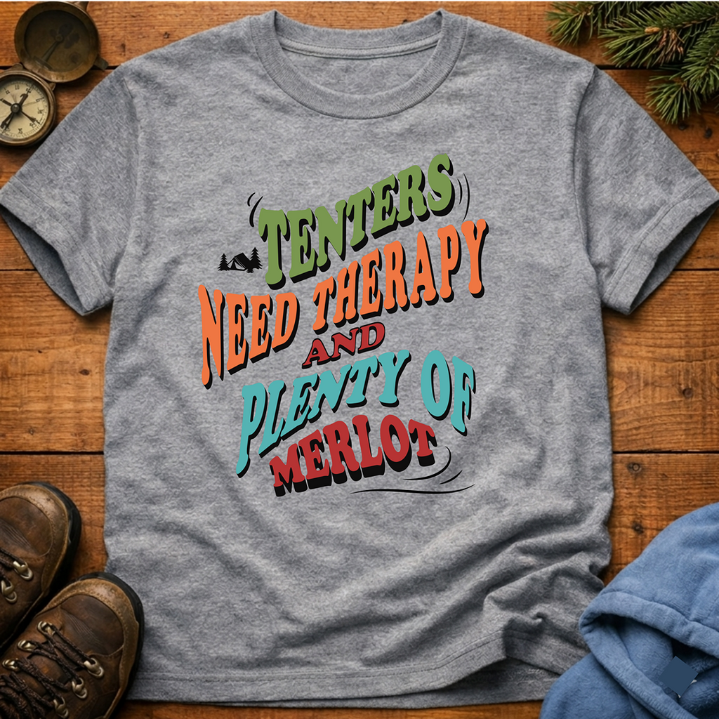 Tenters Need Therapy & Plenty Of Merlot  T-Shirt