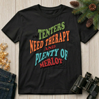 Tenters Need Therapy & Plenty Of Merlot  T-Shirt