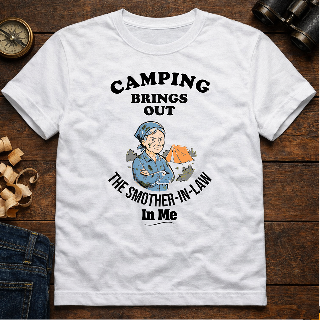 Camping Brings Out the Smother-in-Law In Me T-Shirt