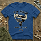 The Moody Moose Hunt Club T-Shirt