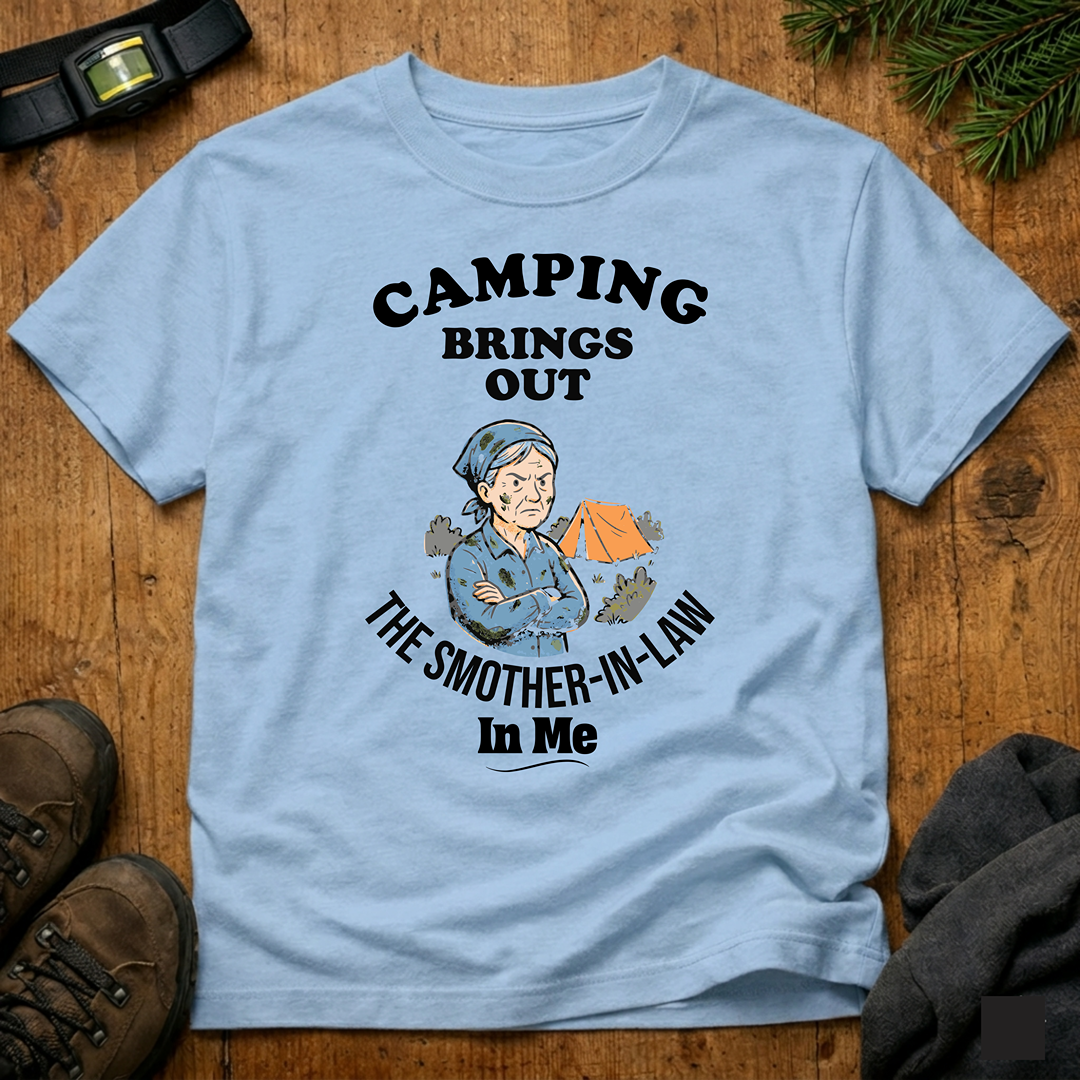 Camping Brings Out the Smother-in-Law In Me T-Shirt
