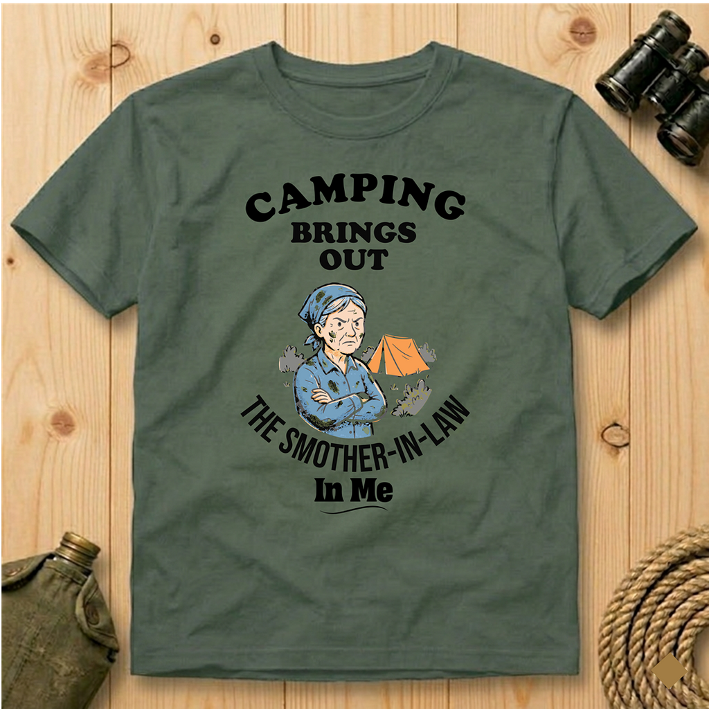 Camping Brings Out the Smother-in-Law In Me T-Shirt