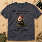 While Enjoying Mushrooms  T-Shirt