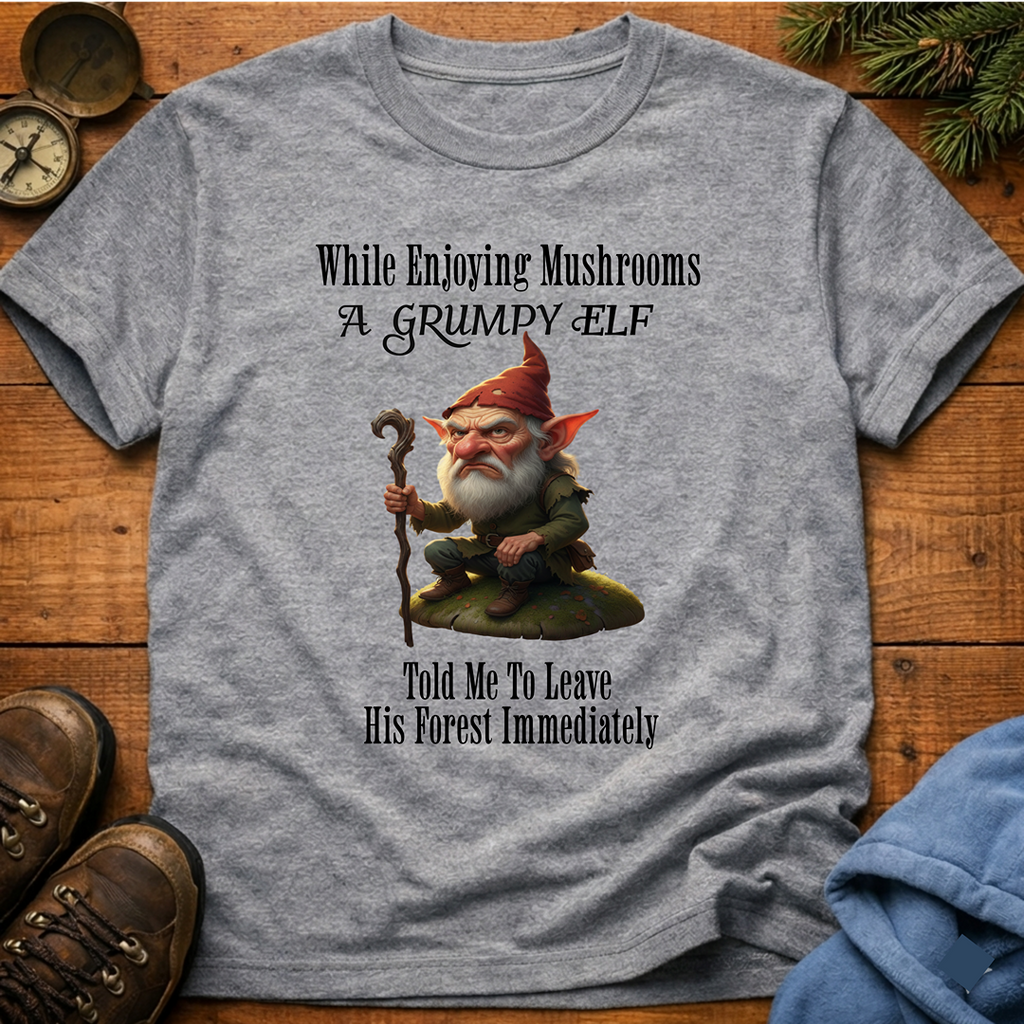 While Enjoying Mushrooms  T-Shirt