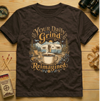 Your Daily Grind Reimagined  T-Shirt