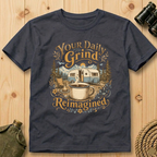 Your Daily Grind Reimagined  T-Shirt